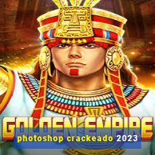 photoshop crackeado 2023